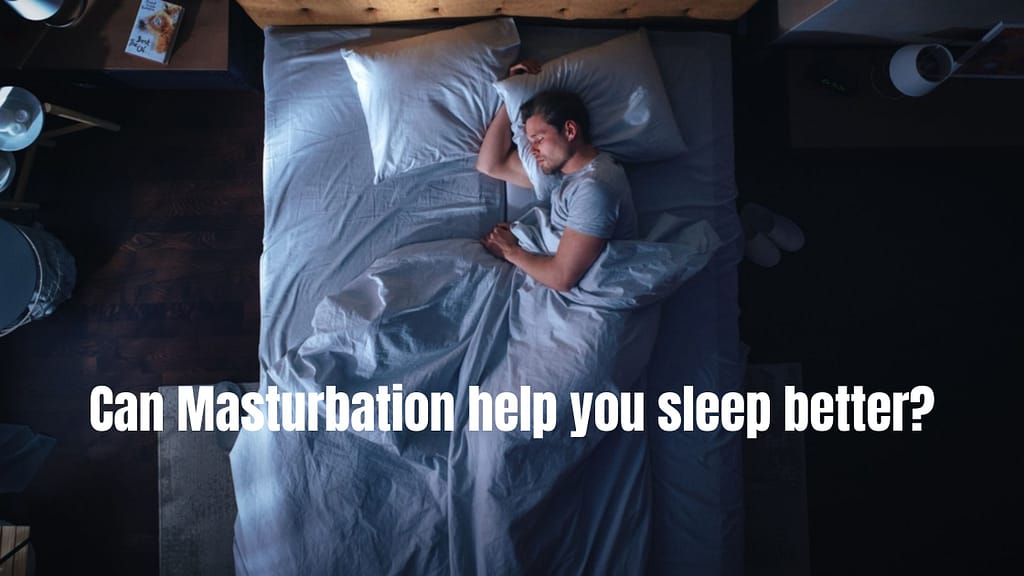 Can Masturbation Help You Sleep Better?