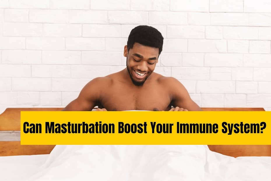 Can Masturbation Boost Your Immune System?